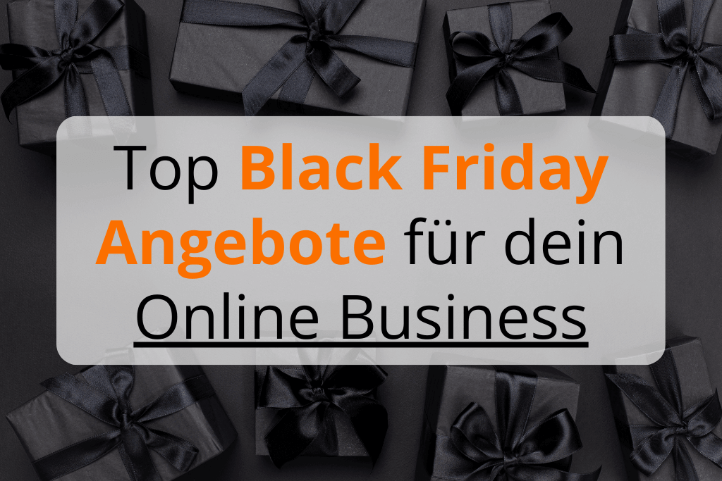 Hole dir hier die Top Black Friday Angebote für dein Online Business